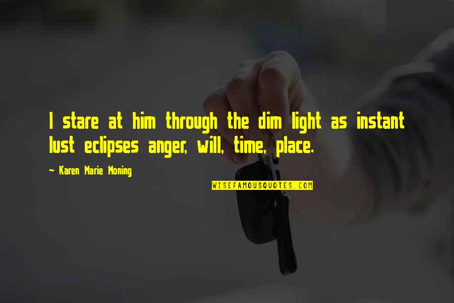 Nasrat Esmaty Quotes By Karen Marie Moning: I stare at him through the dim light