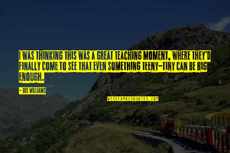 Nasreddine Odile Quotes By Dee Williams: I was thinking this was a great teaching Nasreddine Odile Quotes By Dee Williams: I was thinking this was a great teaching