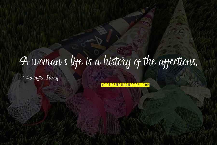 Nasser Eddine Tatar Quotes By Washington Irving: A woman's life is a history of the Nasser Eddine Tatar Quotes By Washington Irving: A woman's life is a history of the