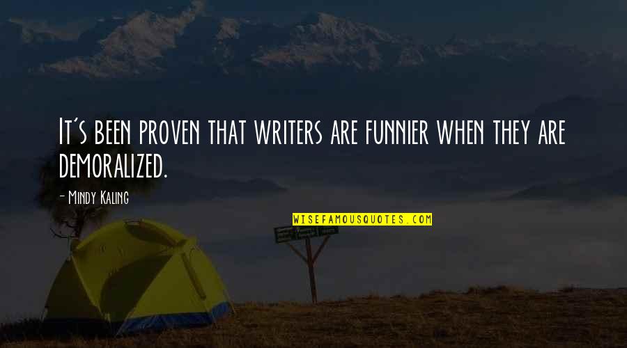 Nasseri Glen Quotes By Mindy Kaling: It's been proven that writers are funnier when