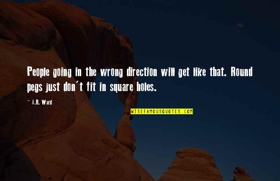 Nassoro Ali Quotes By J.R. Ward: People going in the wrong direction will get Nassoro Ali Quotes By J.R. Ward: People going in the wrong direction will get
