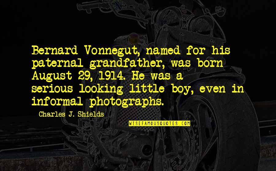 Nastaran Mousavi Quotes By Charles J. Shields: Bernard Vonnegut, named for his paternal grandfather, was Nastaran Mousavi Quotes By Charles J. Shields: Bernard Vonnegut, named for his paternal grandfather, was