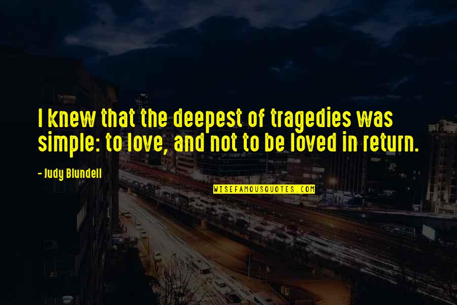 Nastenka Z Quotes By Judy Blundell: I knew that the deepest of tragedies was
