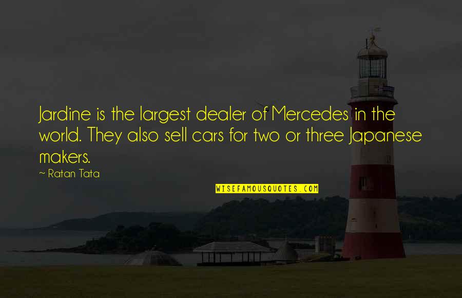 Nasty Sister In Laws Quotes By Ratan Tata: Jardine is the largest dealer of Mercedes in