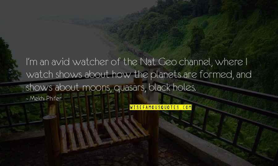 Nat Geo Quotes By Mekhi Phifer: I'm an avid watcher of the Nat Geo