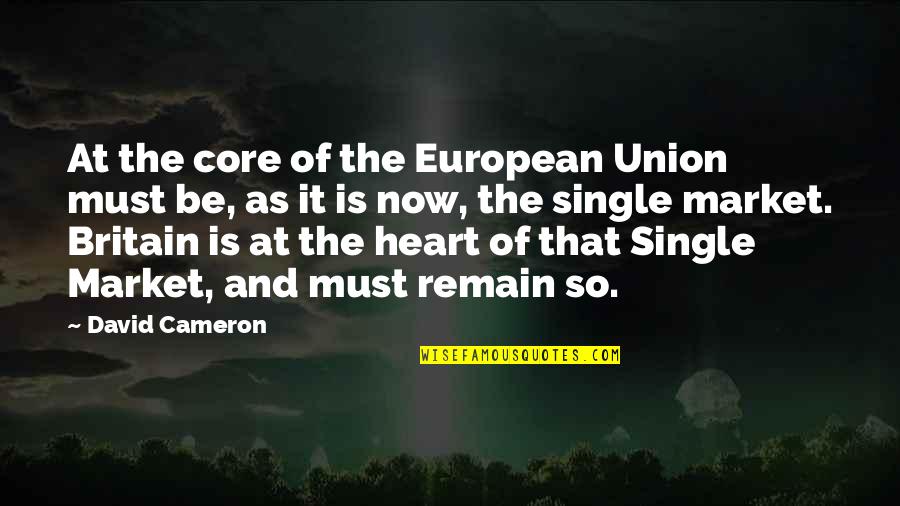 Natalicio De Jose Quotes By David Cameron: At the core of the European Union must