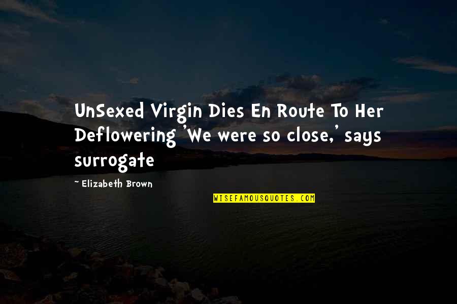 Natalie Reese Quotes By Elizabeth Brown: UnSexed Virgin Dies En Route To Her Deflowering