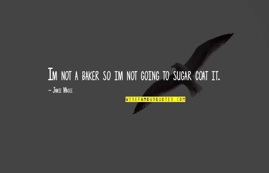 Natalsikan Quotes By Jamie Magee: Im not a baker so im not going Natalsikan Quotes By Jamie Magee: Im not a baker so im not going
