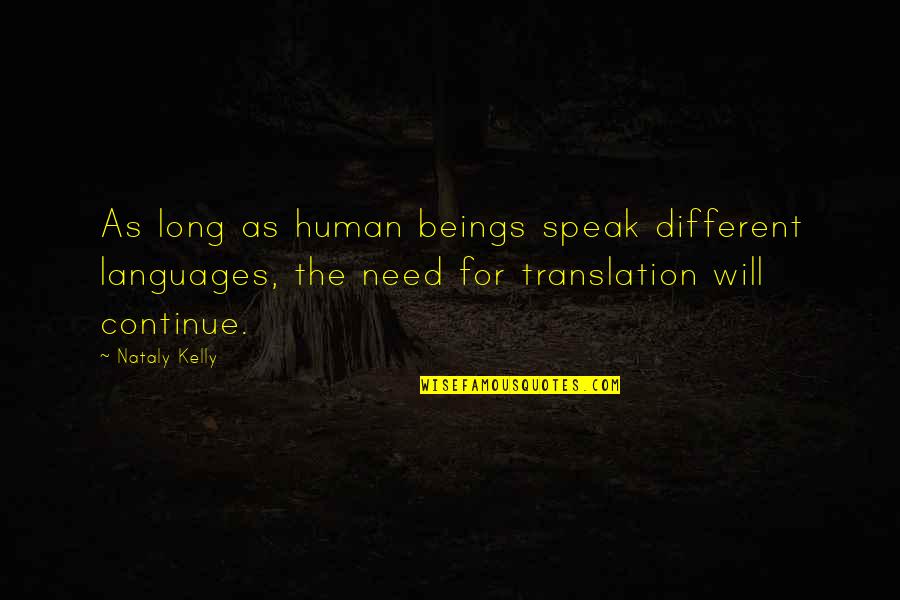 Nataly Kelly Quotes By Nataly Kelly: As long as human beings speak different languages,