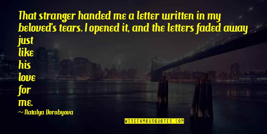 Natalya's Quotes By Natalya Vorobyova: That stranger handed me a letter written in