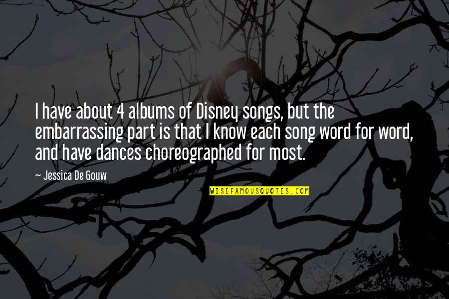 Nataraja Dance Quotes By Jessica De Gouw: I have about 4 albums of Disney songs,
