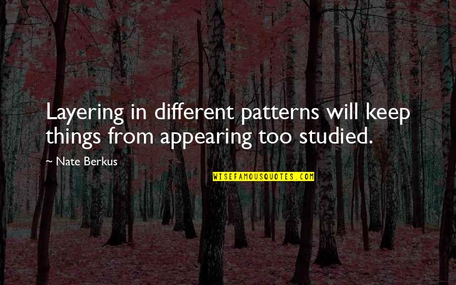 Natasha Bedingfield Quotes By Nate Berkus: Layering in different patterns will keep things from