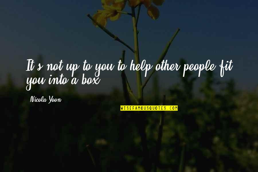 Natasha Kestal Quotes By Nicola Yoon: It's not up to you to help other