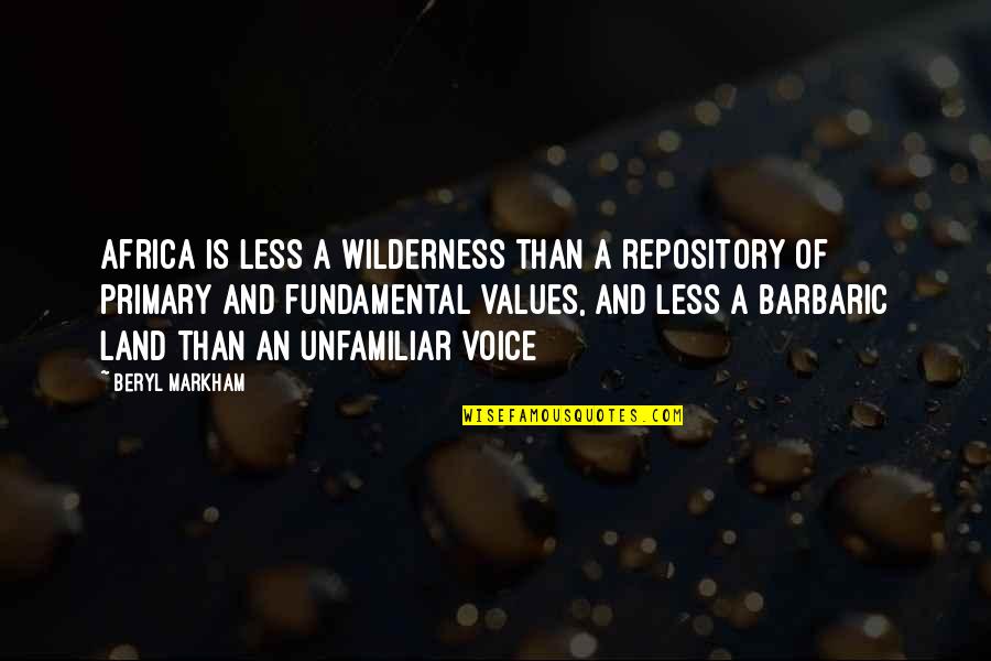 Natasha Preston Quotes By Beryl Markham: Africa is less a wilderness than a repository