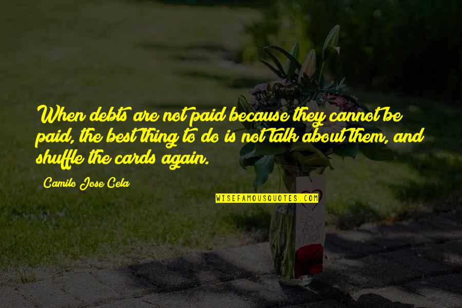 Natassa Mpofiliou Quotes By Camilo Jose Cela: When debts are not paid because they cannot Natassa Mpofiliou Quotes By Camilo Jose Cela: When debts are not paid because they cannot