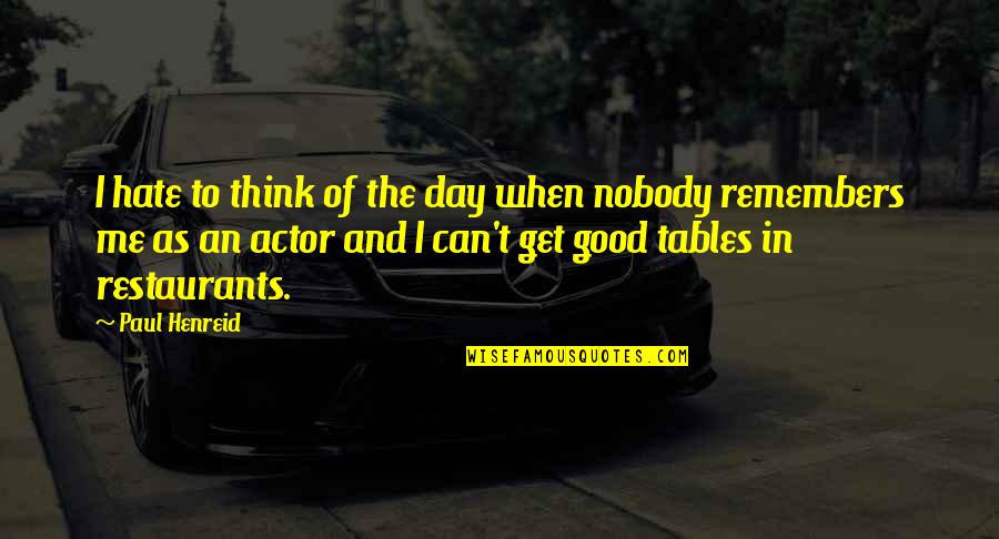 Natatorio De San Juan Quotes By Paul Henreid: I hate to think of the day when