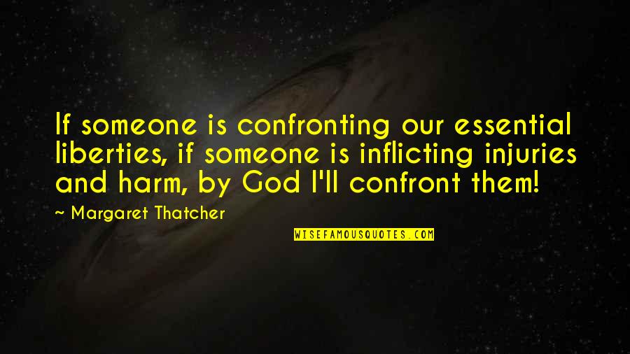 Nate Dogg Music Quotes By Margaret Thatcher: If someone is confronting our essential liberties, if