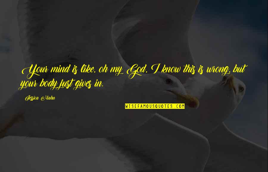 Natere Quotes By Jessica Hahn: Your mind is like, oh my God, I