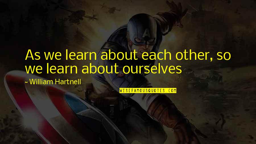 Nateyblox Quotes By William Hartnell: As we learn about each other, so we