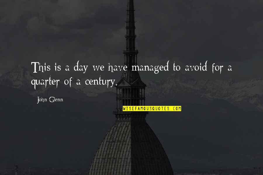 Nathaly Silvana Quotes By John Glenn: This is a day we have managed to