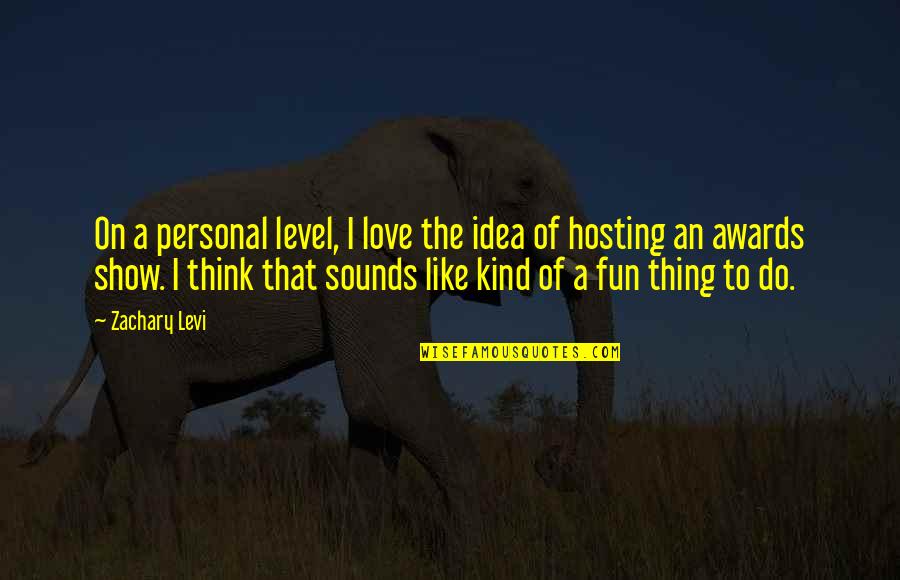 Nathan Bedford Forrest Braxton Bragg Quotes By Zachary Levi: On a personal level, I love the idea Nathan Bedford Forrest Braxton Bragg Quotes By Zachary Levi: On a personal level, I love the idea