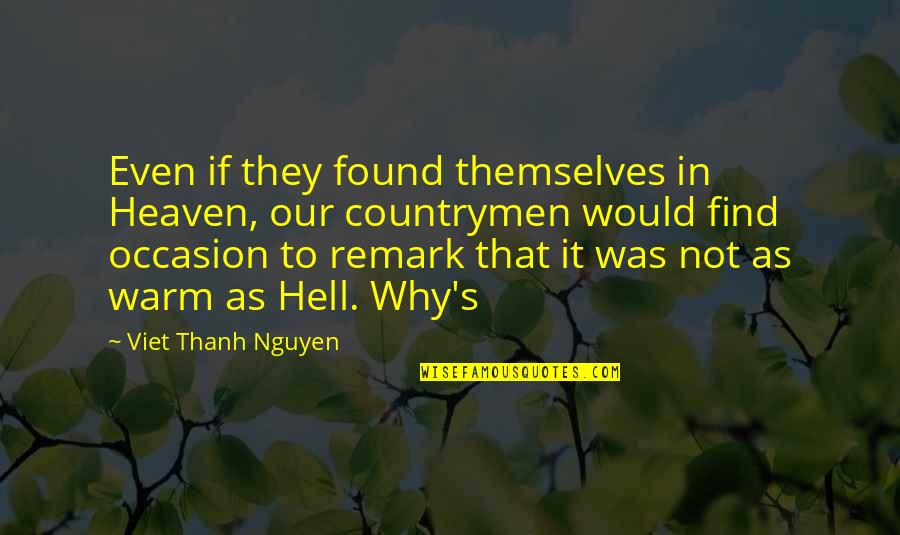 Nathan Drake Funny Quotes By Viet Thanh Nguyen: Even if they found themselves in Heaven, our