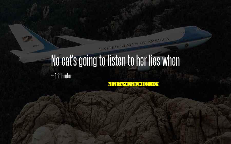 Nathan Drake Ring Quotes By Erin Hunter: No cat's going to listen to her lies
