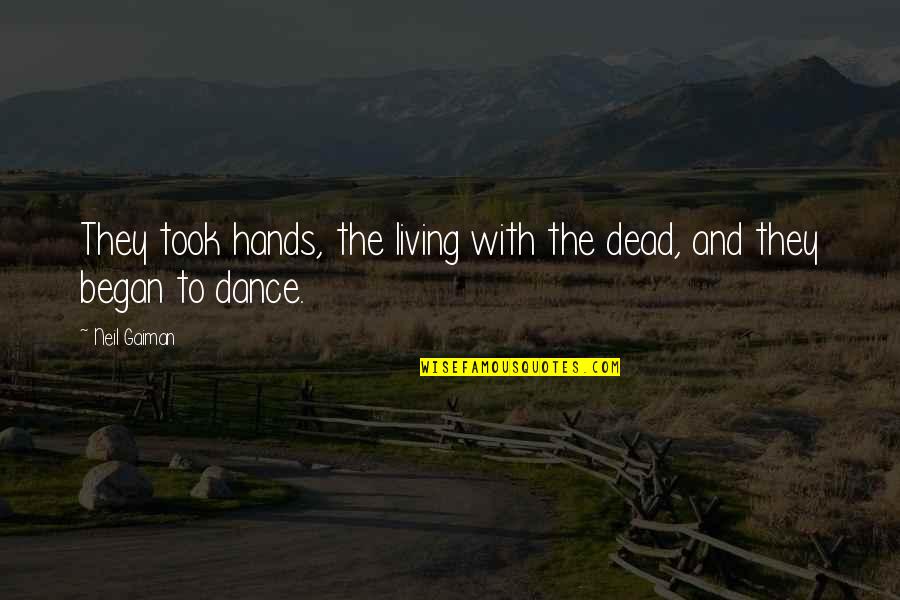 Nathan Grisdale Quotes By Neil Gaiman: They took hands, the living with the dead,
