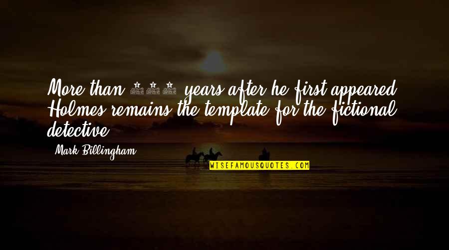 Nathan Kelly Quotes By Mark Billingham: More than 100 years after he first appeared, Nathan Kelly Quotes By Mark Billingham: More than 100 years after he first appeared,