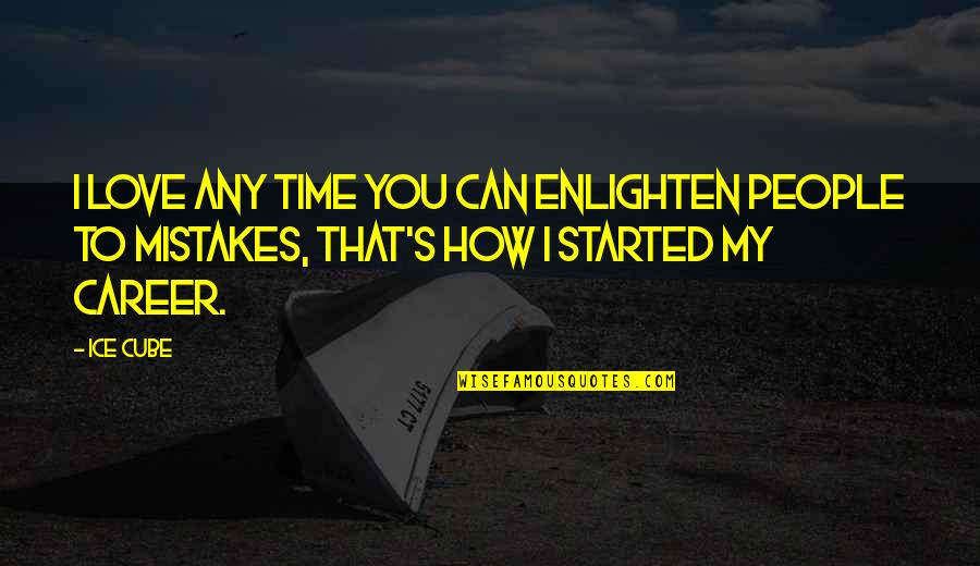 Nathan Morris Quotes By Ice Cube: I love any time you can enlighten people