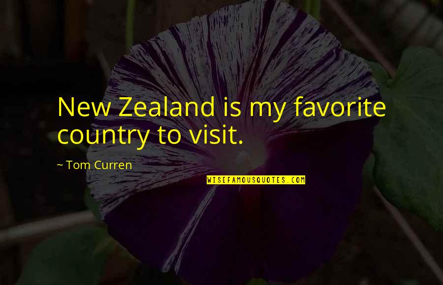 Nathan Rothschild Famous Quotes By Tom Curren: New Zealand is my favorite country to visit.