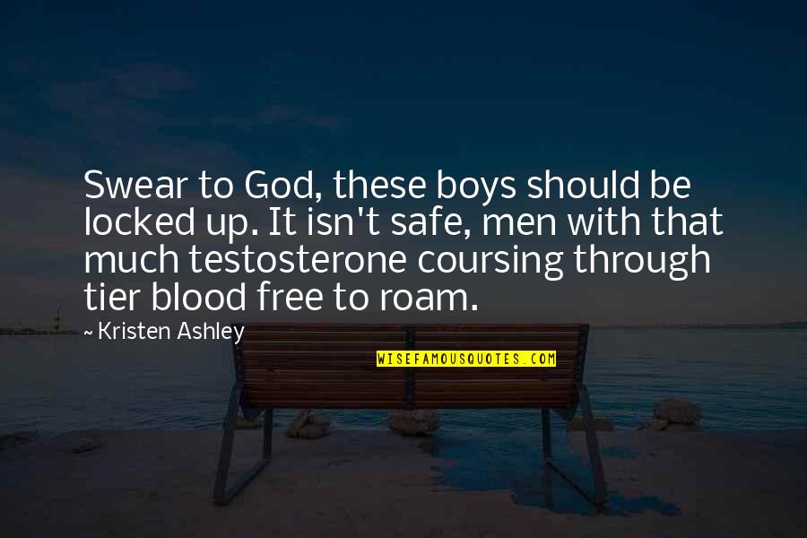 Nathanael Greene Famous Quotes By Kristen Ashley: Swear to God, these boys should be locked