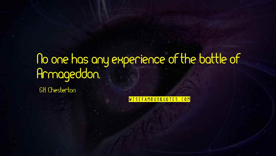 Nathaniel Clifton Quotes By G.K. Chesterton: No one has any experience of the battle Nathaniel Clifton Quotes By G.K. Chesterton: No one has any experience of the battle