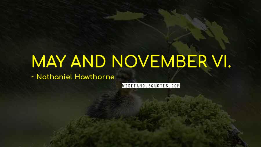 Nathaniel Hawthorne quotes: MAY AND NOVEMBER VI.