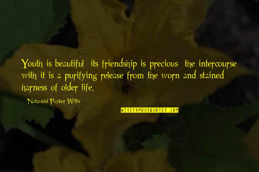 Nathaniel Parker Willis Quotes By Nathaniel Parker Willis: Youth is beautiful; its friendship is precious; the Nathaniel Parker Willis Quotes By Nathaniel Parker Willis: Youth is beautiful; its friendship is precious; the