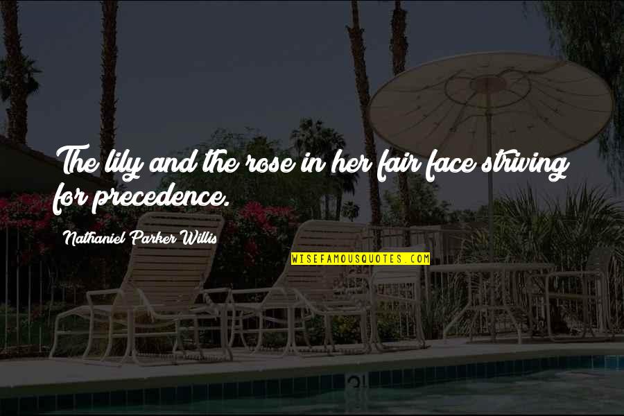 Nathaniel Parker Willis Quotes By Nathaniel Parker Willis: The lily and the rose in her fair Nathaniel Parker Willis Quotes By Nathaniel Parker Willis: The lily and the rose in her fair