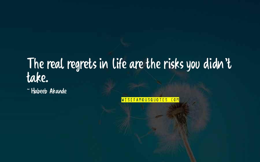 Nathen Miller Quotes By Habeeb Akande: The real regrets in life are the risks Nathen Miller Quotes By Habeeb Akande: The real regrets in life are the risks
