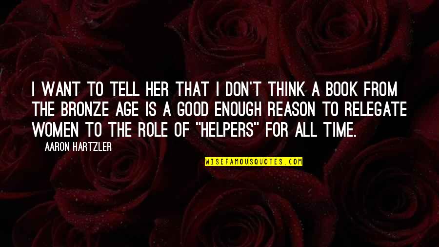Nathia Kelley Quotes By Aaron Hartzler: I want to tell her that I don't