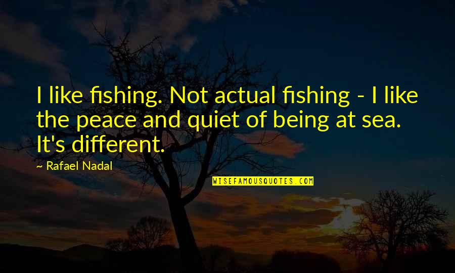 Nathie Youtube Quotes By Rafael Nadal: I like fishing. Not actual fishing - I