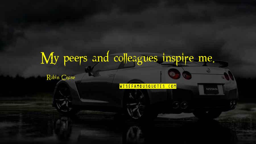 Nathie Youtube Quotes By Robin Chase: My peers and colleagues inspire me. Nathie Youtube Quotes By Robin Chase: My peers and colleagues inspire me.