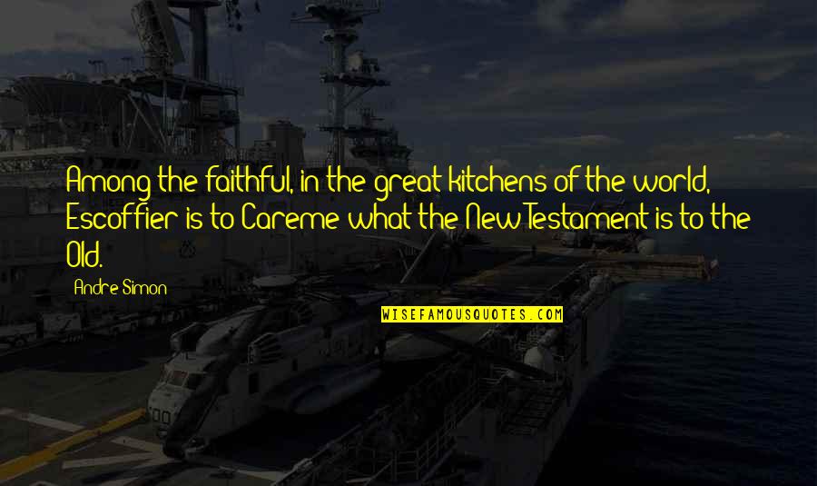 Nathuram Godse Quotes By Andre Simon: Among the faithful, in the great kitchens of Nathuram Godse Quotes By Andre Simon: Among the faithful, in the great kitchens of