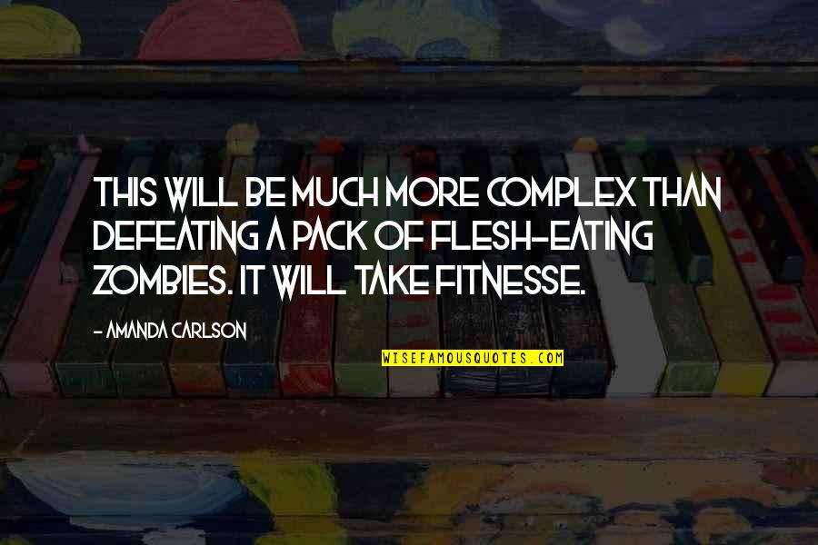 Nation Builder Quotes By Amanda Carlson: This will be much more complex than defeating Nation Builder Quotes By Amanda Carlson: This will be much more complex than defeating