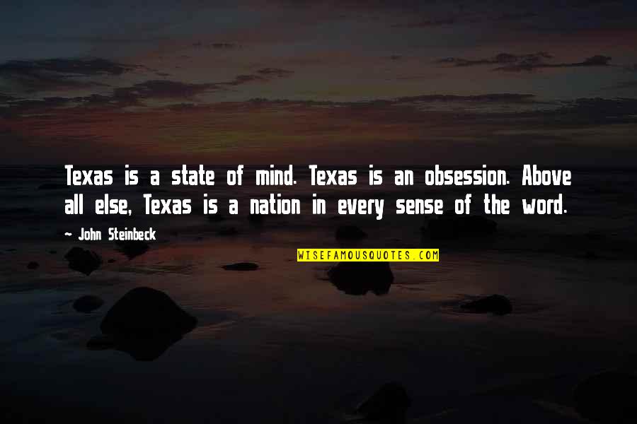 Nation State Quotes By John Steinbeck: Texas is a state of mind. Texas is Nation State Quotes By John Steinbeck: Texas is a state of mind. Texas is