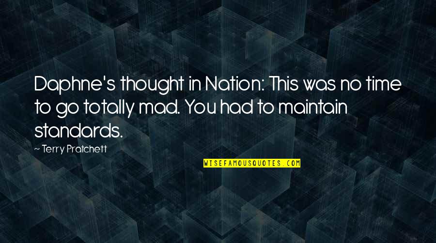 Nation Terry Pratchett Quotes By Terry Pratchett: Daphne's thought in Nation: This was no time Nation Terry Pratchett Quotes By Terry Pratchett: Daphne's thought in Nation: This was no time