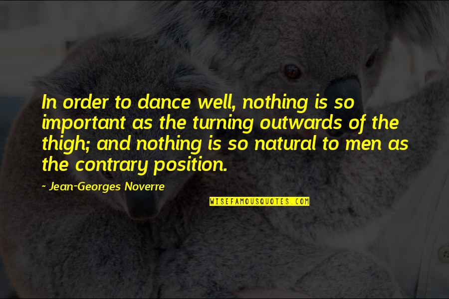 National Archives Statue Quotes By Jean-Georges Noverre: In order to dance well, nothing is so