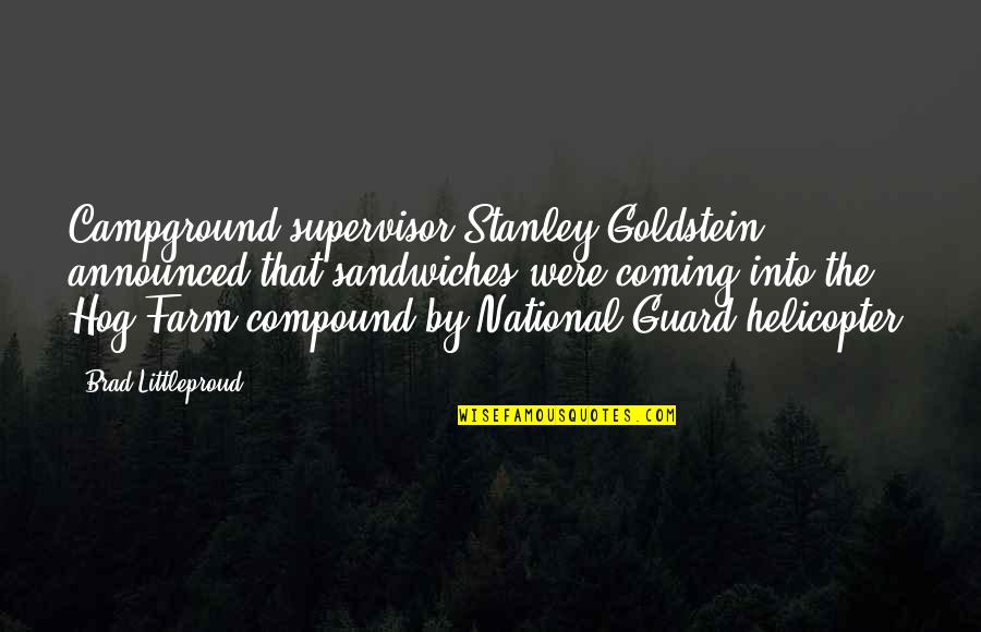 National Guard Quotes By Brad Littleproud: Campground supervisor Stanley Goldstein announced that sandwiches were