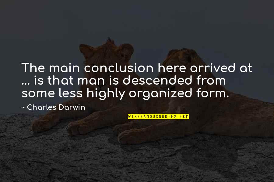 National Intelligence Quotes By Charles Darwin: The main conclusion here arrived at ... is National Intelligence Quotes By Charles Darwin: The main conclusion here arrived at ... is