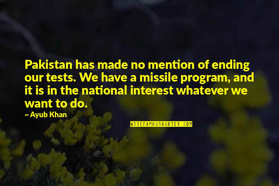 National Interest Quotes By Ayub Khan: Pakistan has made no mention of ending our