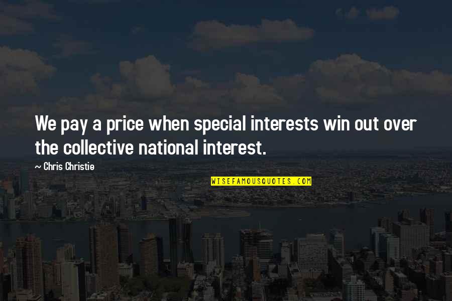 National Interest Quotes By Chris Christie: We pay a price when special interests win