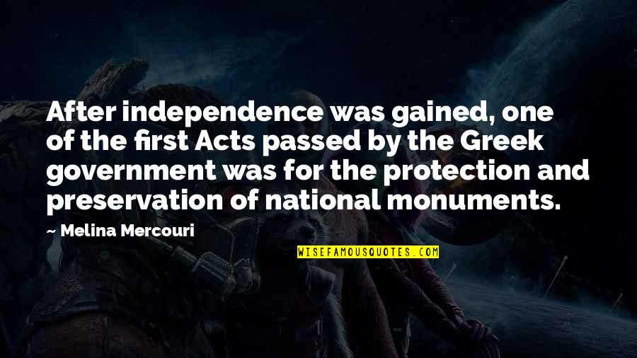 National Monuments Quotes By Melina Mercouri: After independence was gained, one of the first